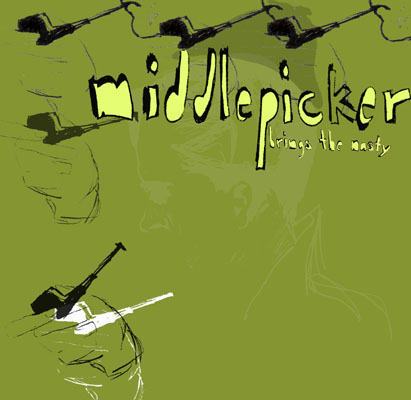 Middlepicker Brings the Nasty